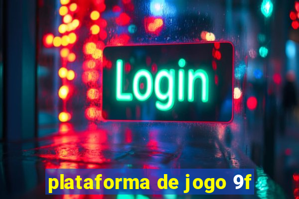 plataforma de jogo 9f